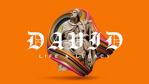 David: Life & Legacy