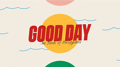 Good Day: Week 3